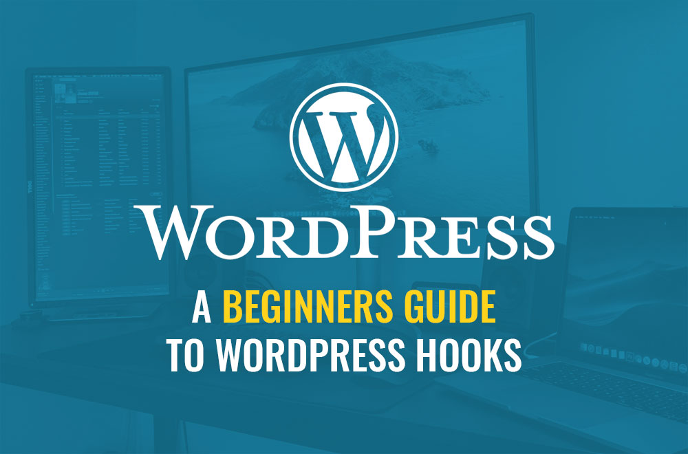 A Beginners Guide To WordPress Hooks by Robert Mullineux