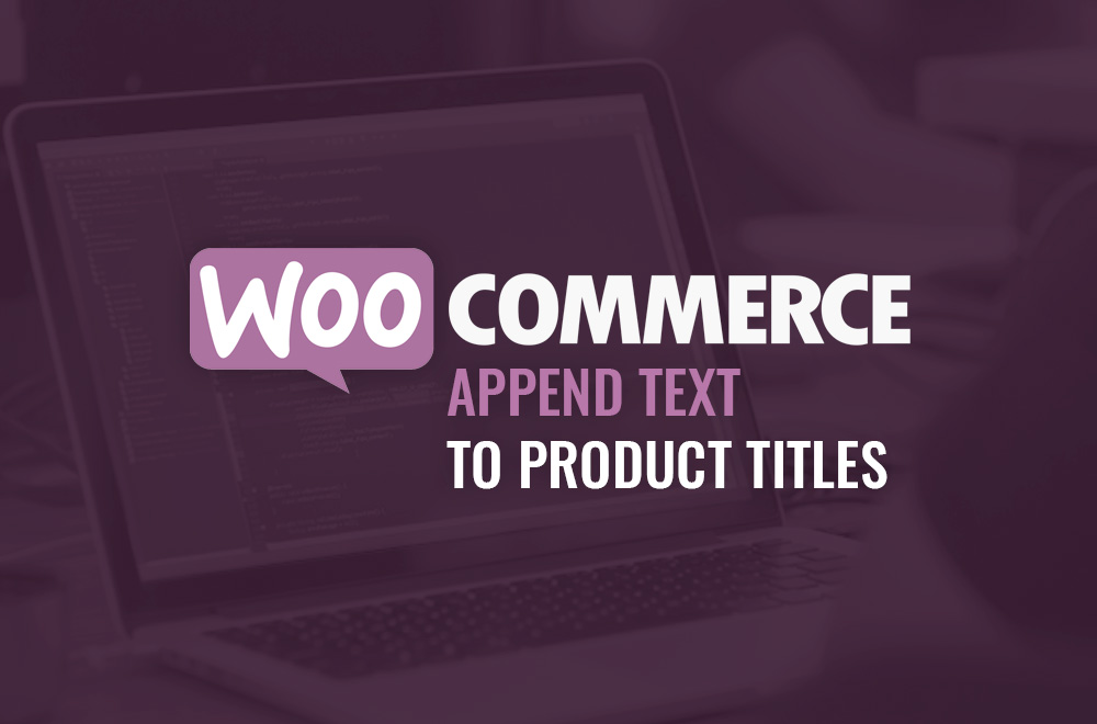 WooCommerce: Append Text To Product Titles Tutorial - Robert Mullineux